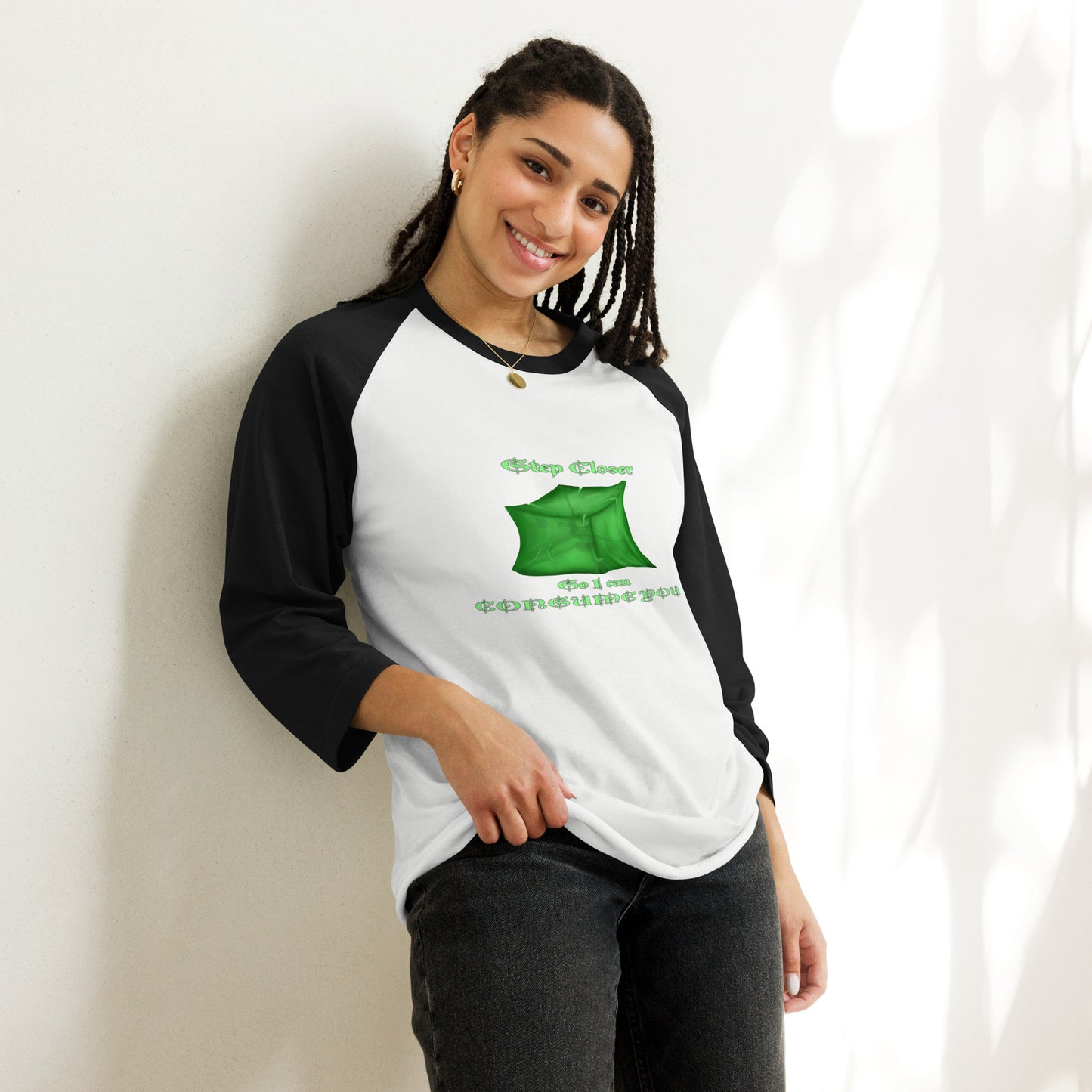 Step Closer so I can Consume You 3/4 sleeve raglan shirt