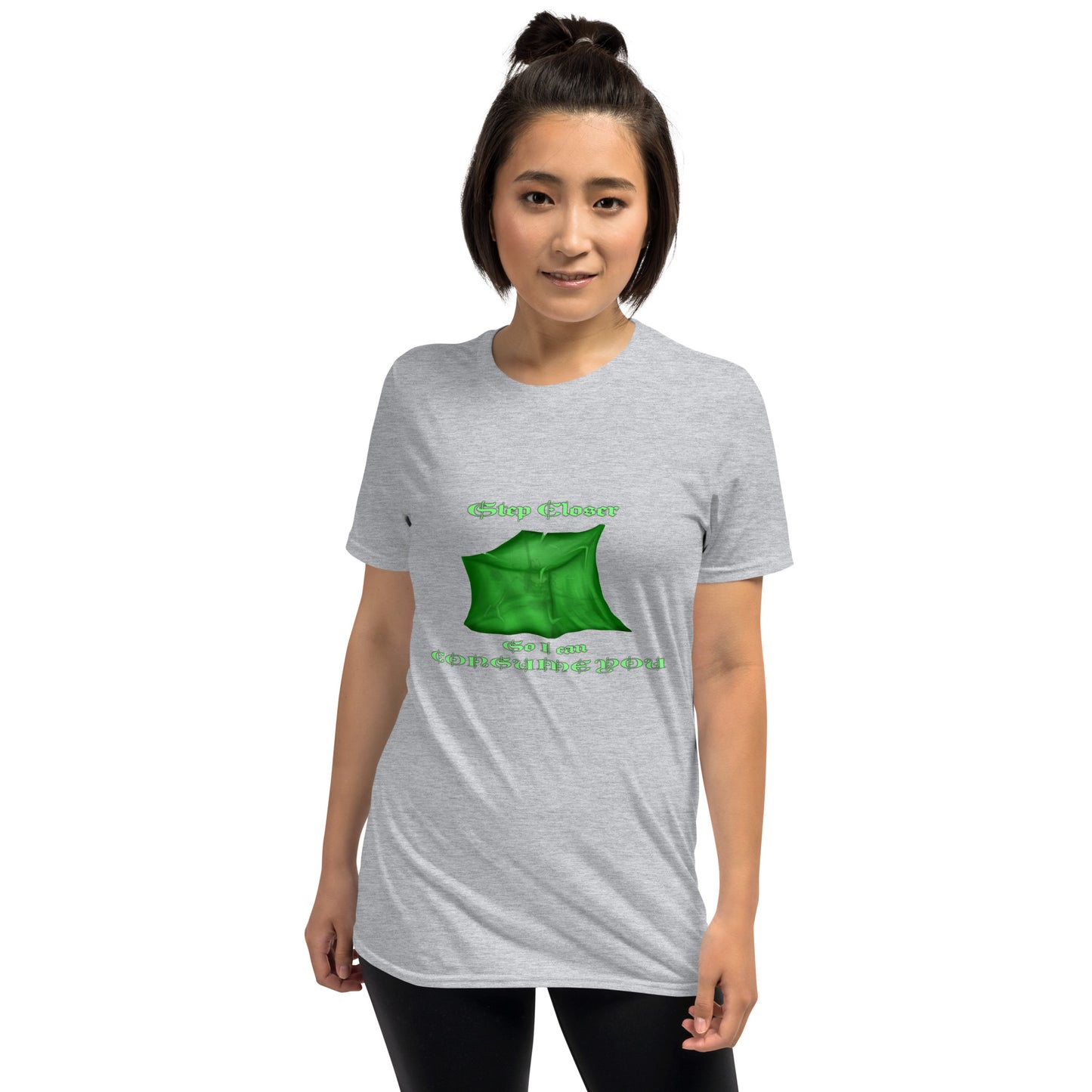 Step Closer so I can Consume You Short-Sleeve Unisex T-Shirt