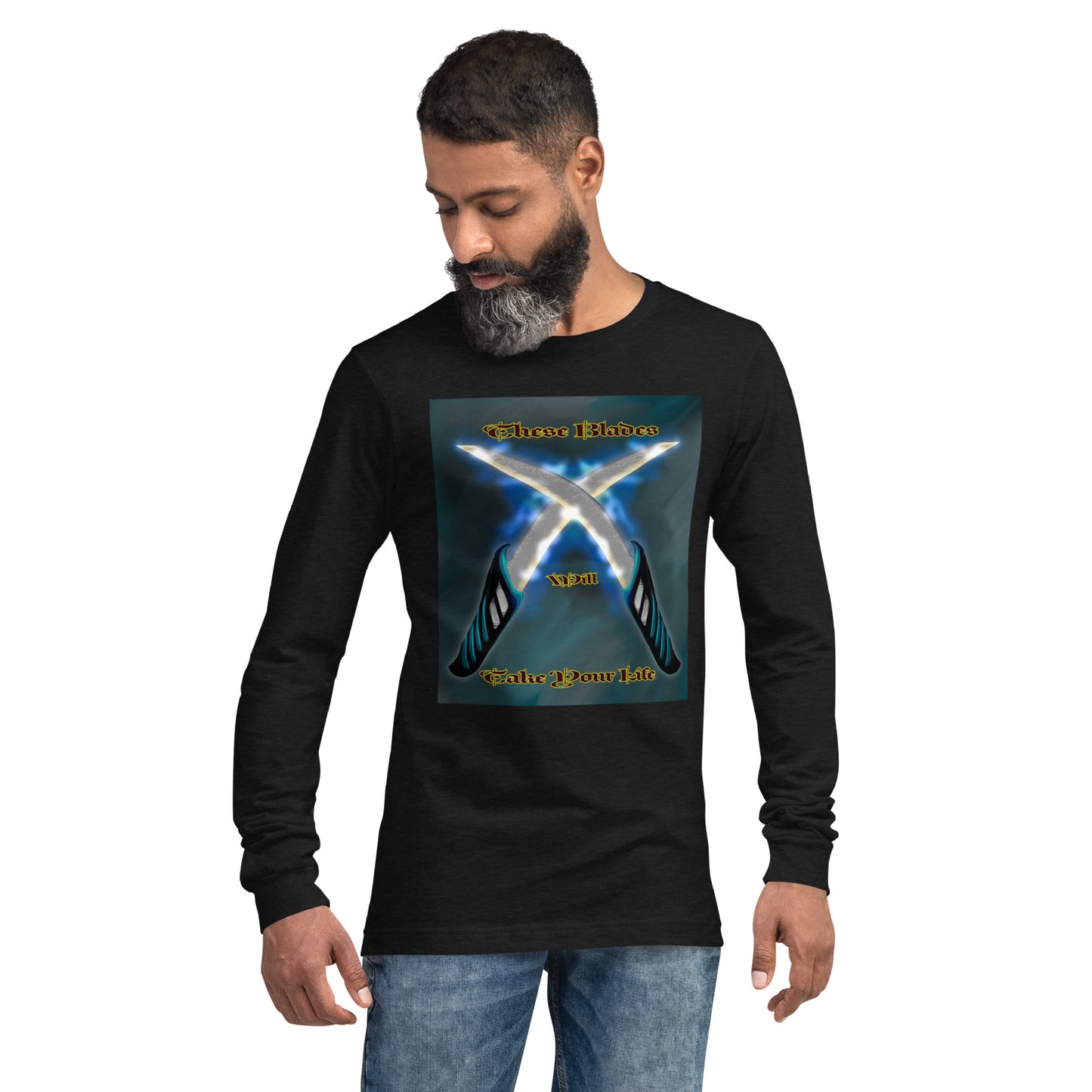 These Blades Will Take Your Life Unisex Long Sleeve Tee