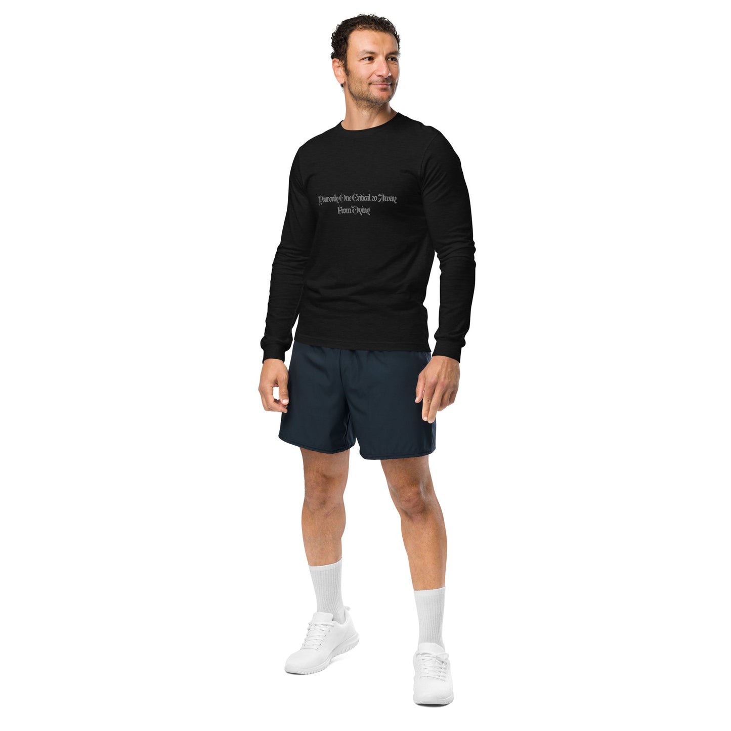 Your Only One Crit away From Dying Unisex Long Sleeve Tee