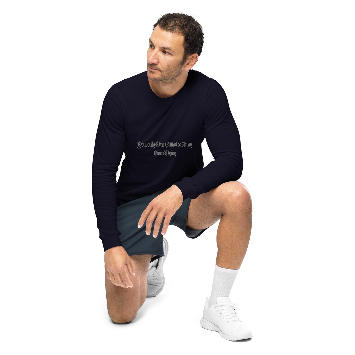 Your Only One Crit away From Dying Unisex Long Sleeve Tee