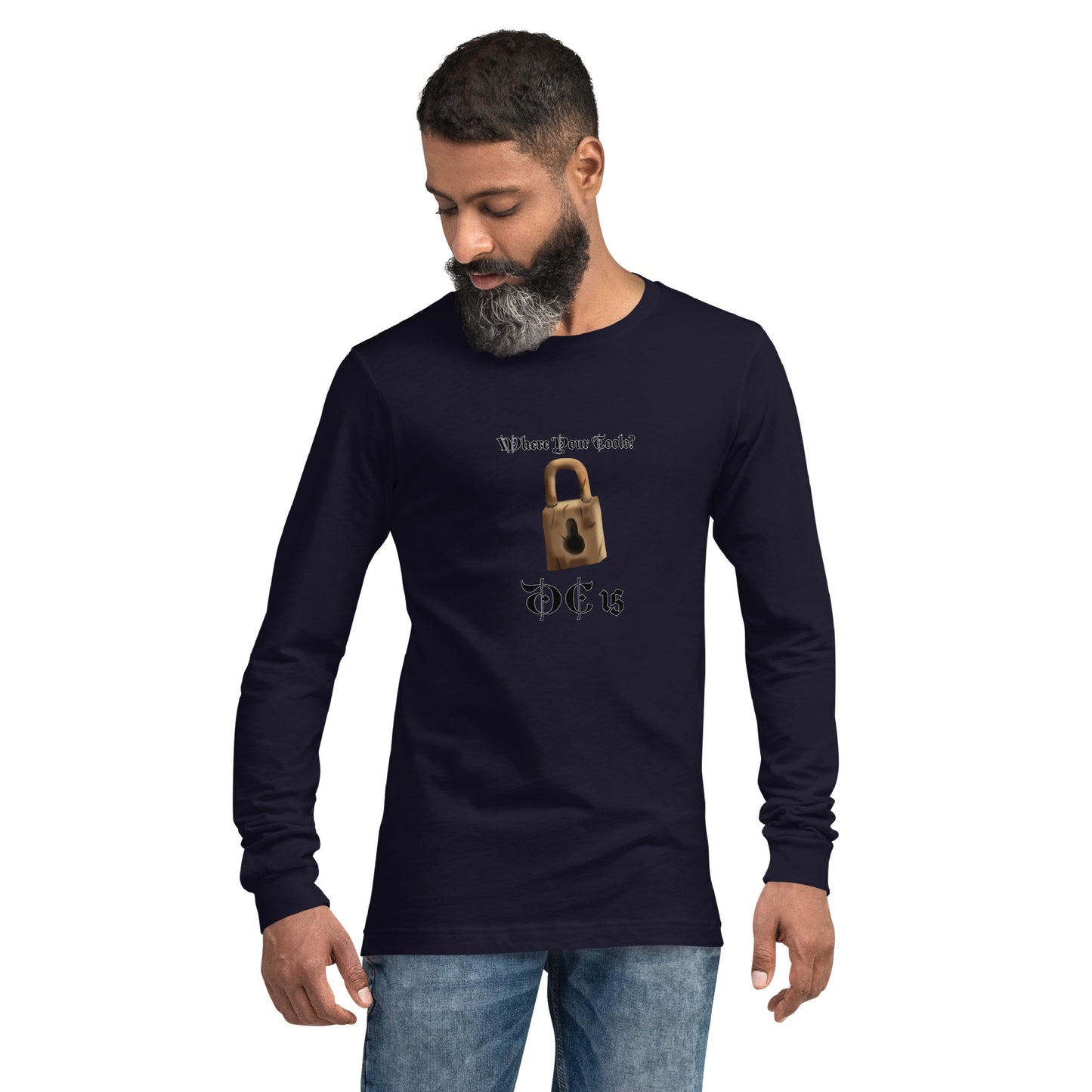 Where Your Tools? Unisex Long Sleeve Tee