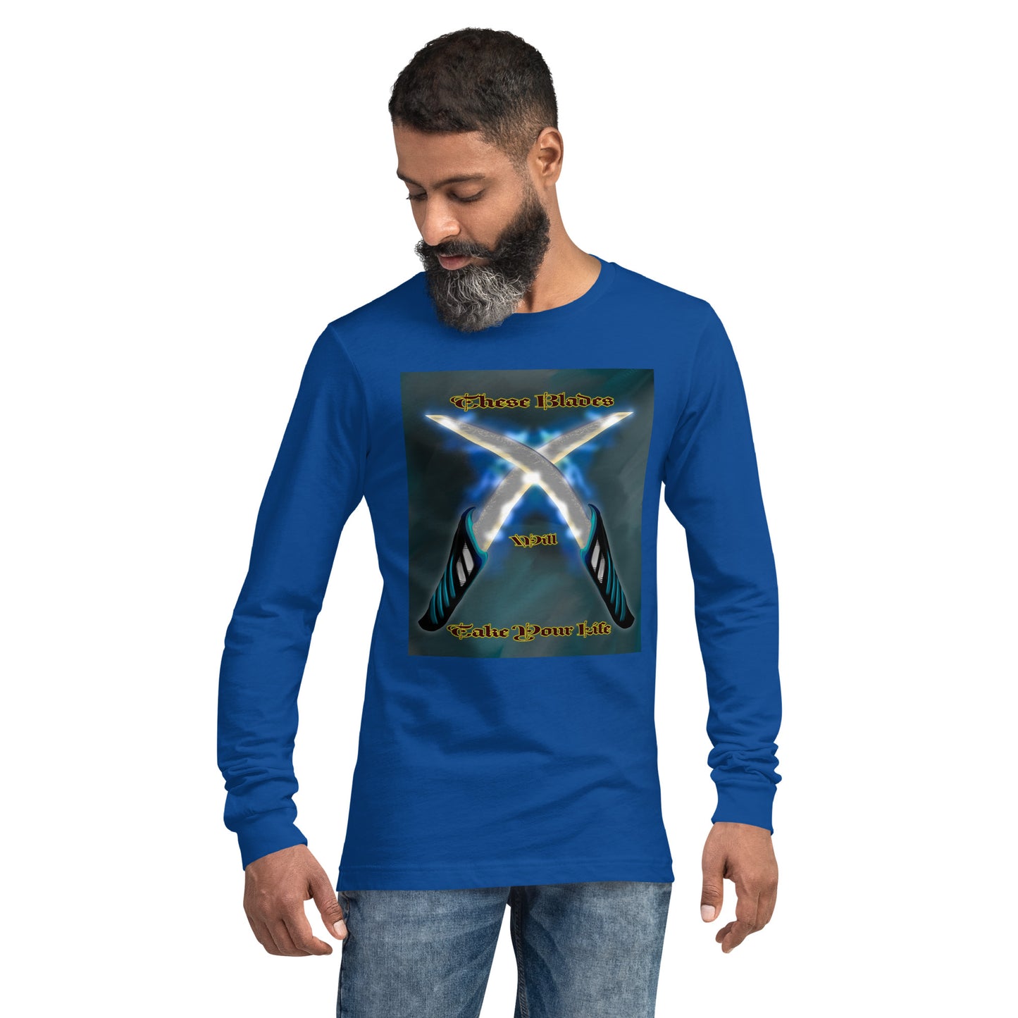 These Blades Will Take Your Life Unisex Long Sleeve Tee