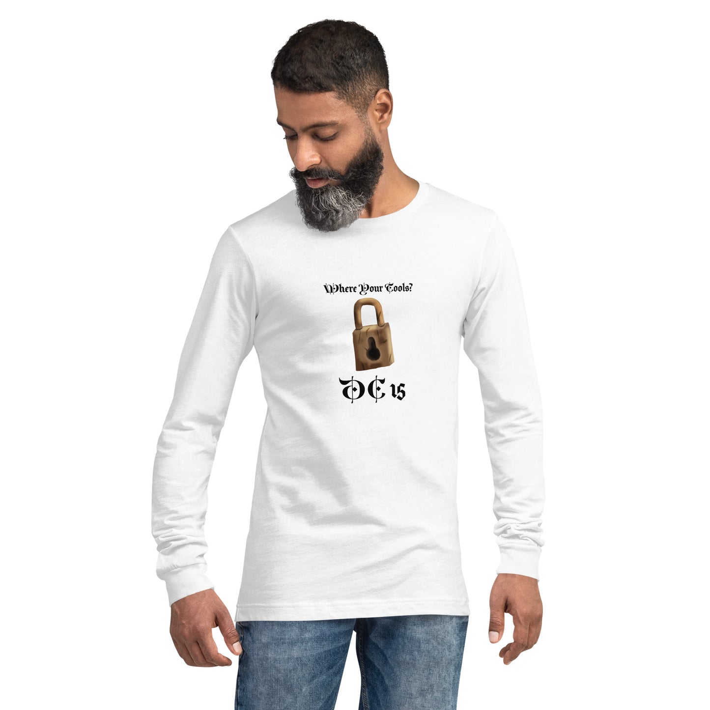 Where Your Tools? Unisex Long Sleeve Tee