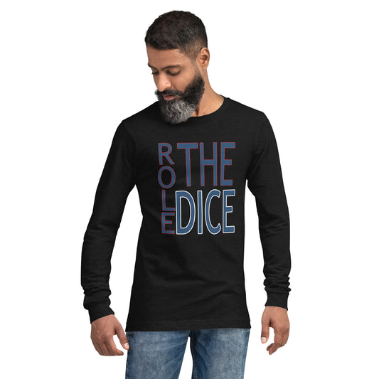 Role the Dice Unisex Long Sleeve Tee
