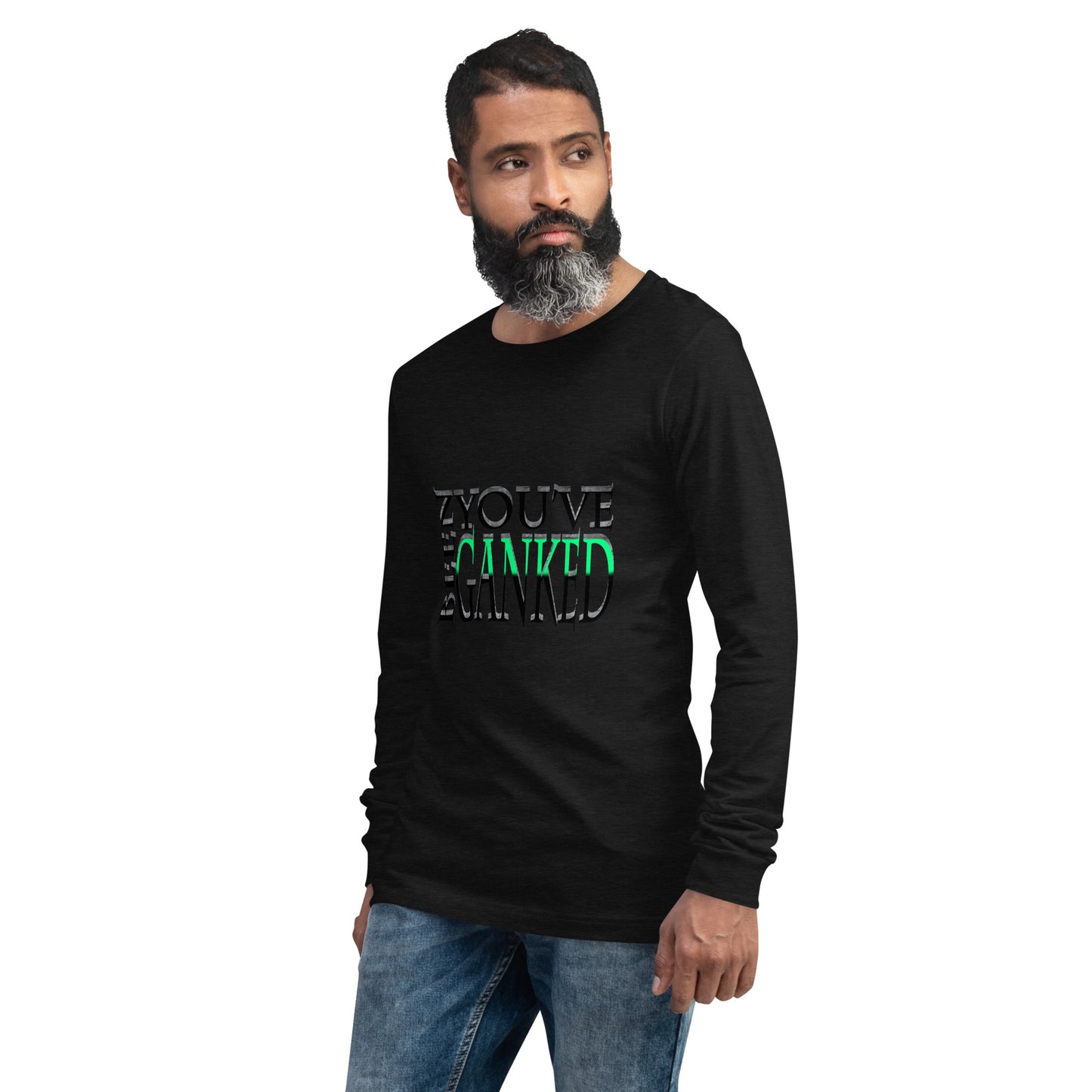 You've Been Ganked Unisex Long Sleeve Tee