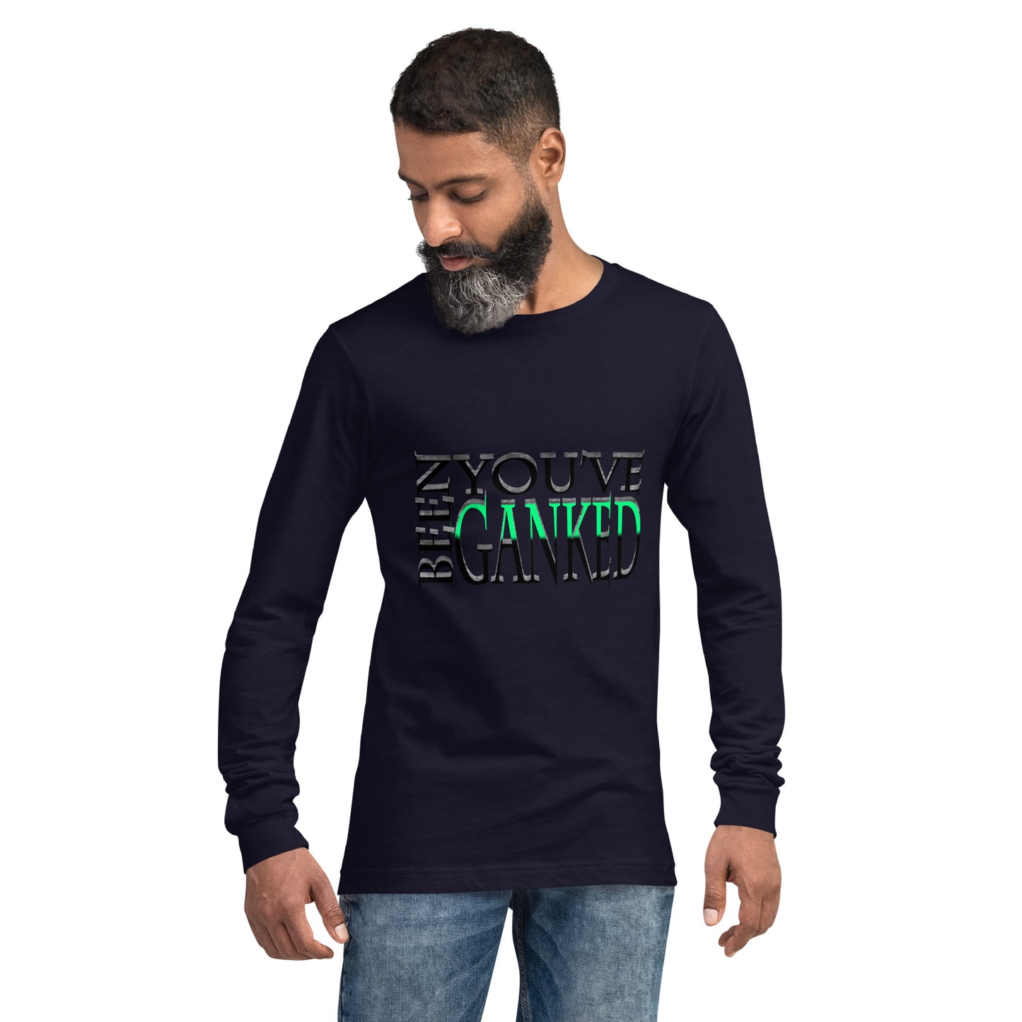You've Been Ganked Unisex Long Sleeve Tee