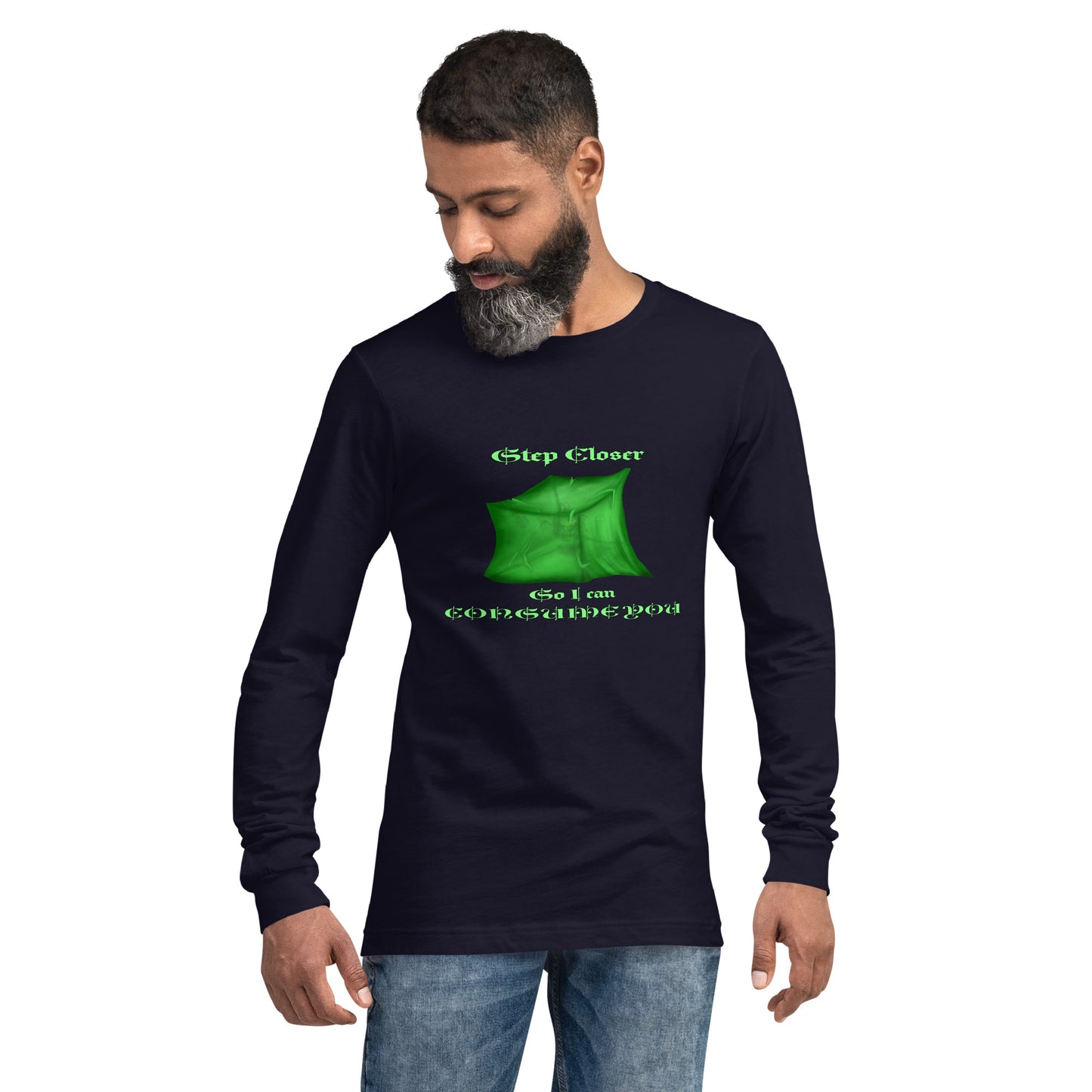Step Closer (Ooze) Unisex Long Sleeve Tee