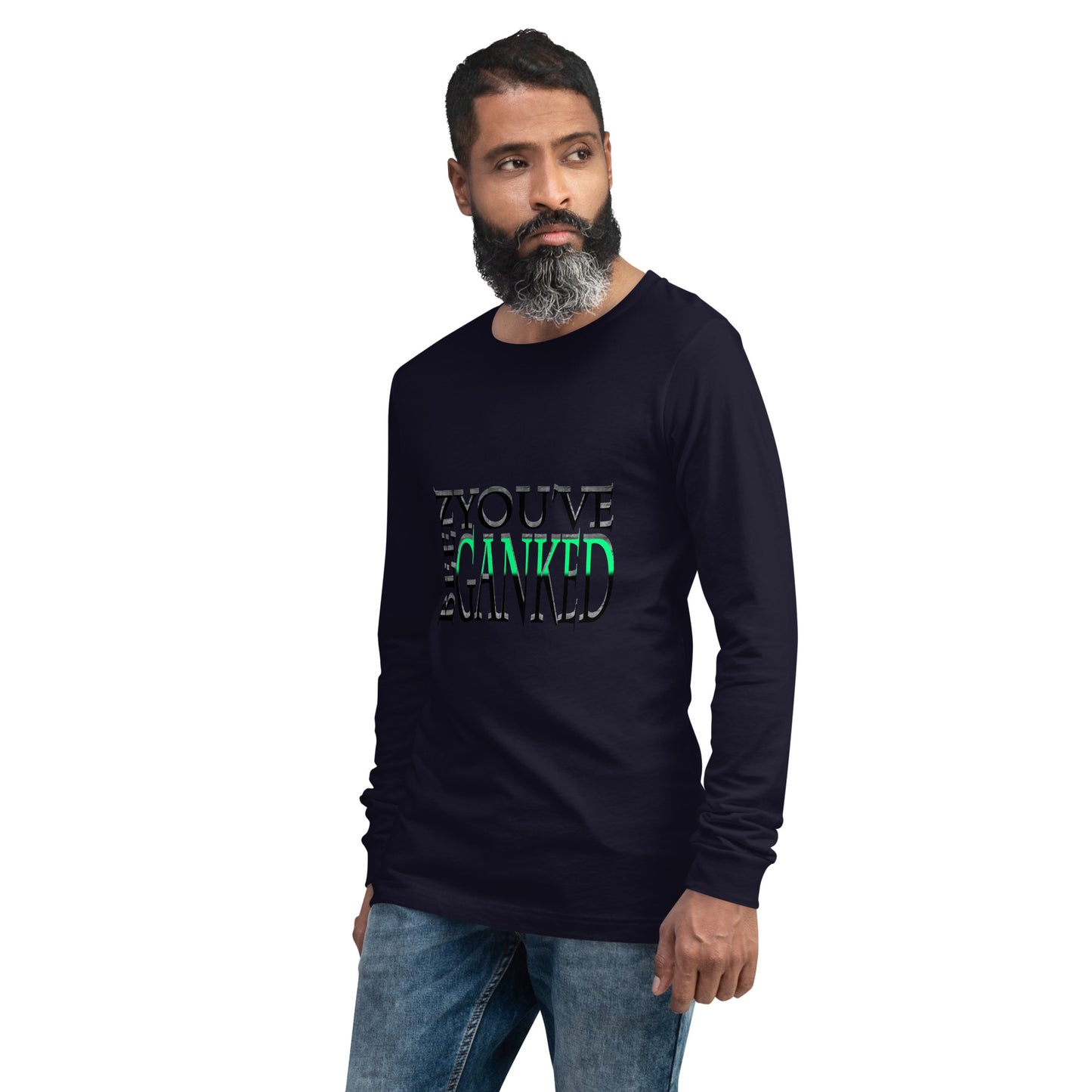 You've Been Ganked Unisex Long Sleeve Tee