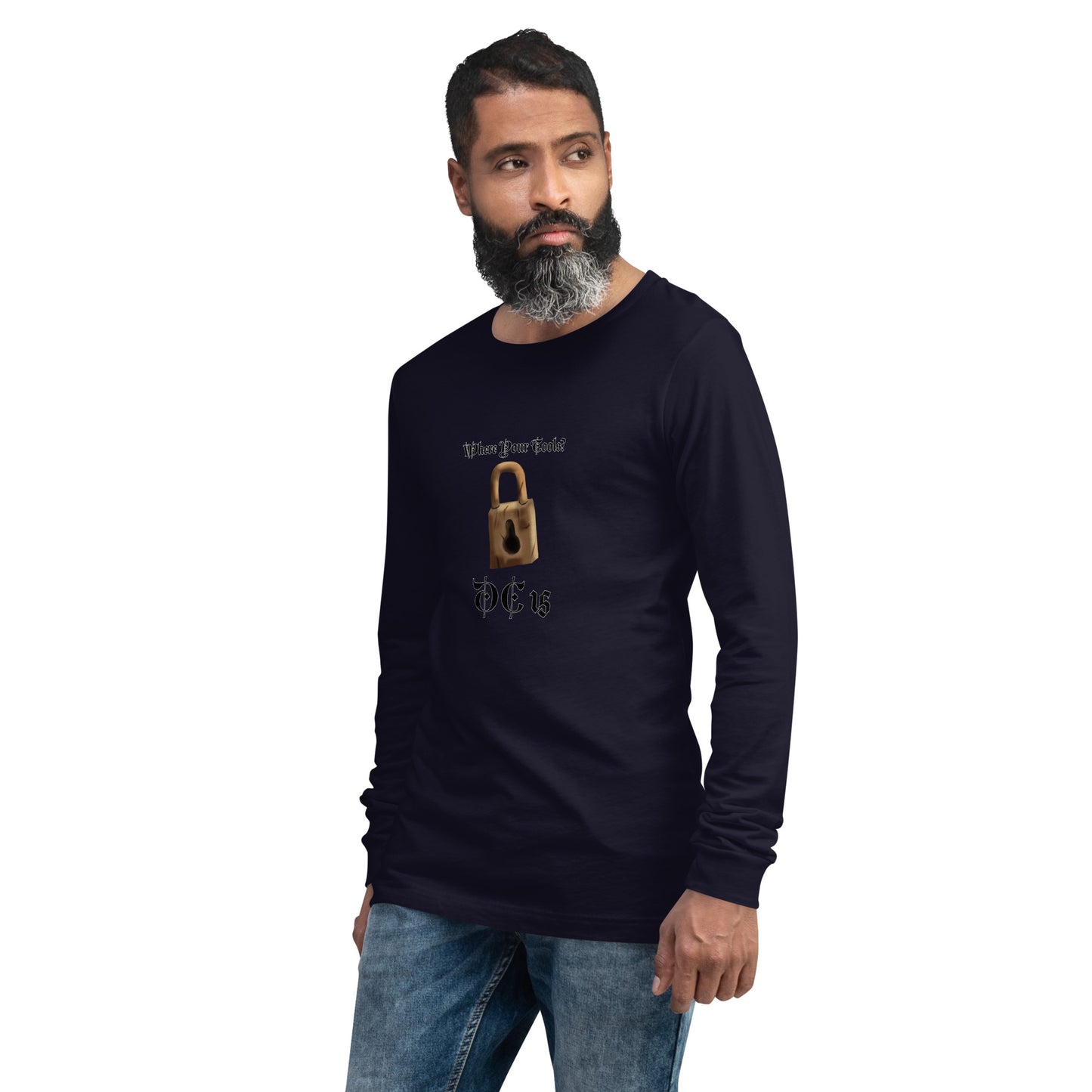 Where Your Tools? Unisex Long Sleeve Tee
