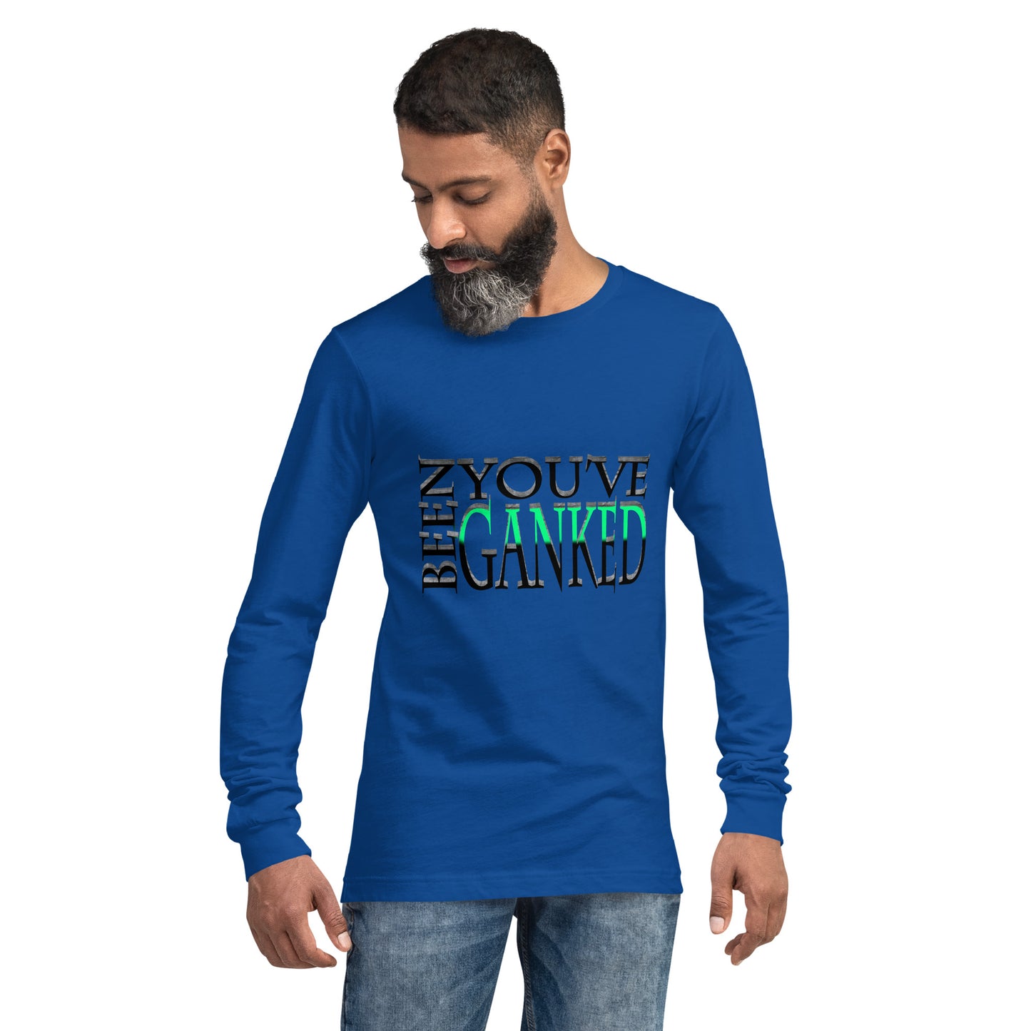 You've Been Ganked Unisex Long Sleeve Tee