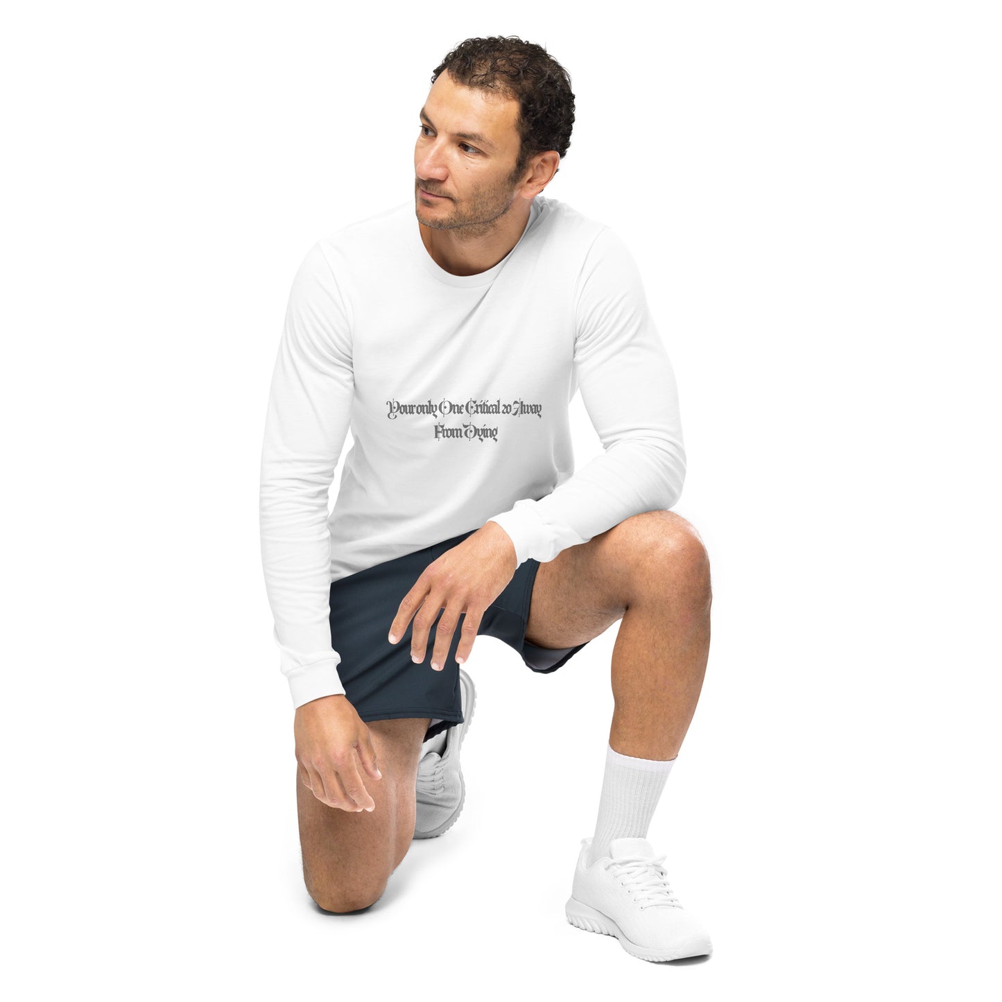 Your Only One Crit away From Dying Unisex Long Sleeve Tee