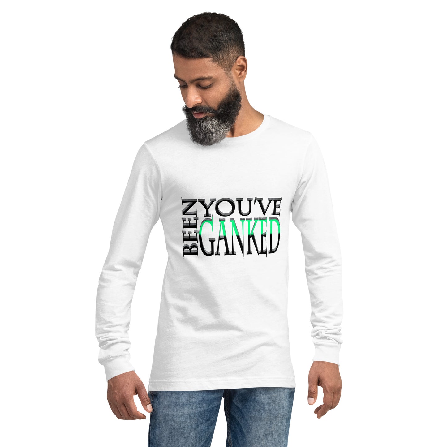 You've Been Ganked Unisex Long Sleeve Tee