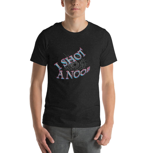 I shot a Noob Unisex T-shirt