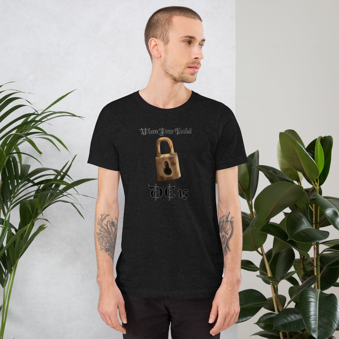 Where Your Tools? Unisex t-shirt