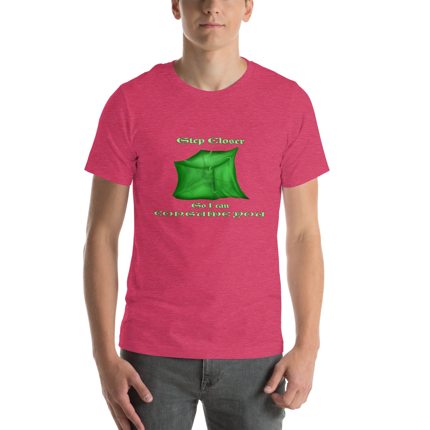 Step Closer (Ooze)  Unisex t-shirt