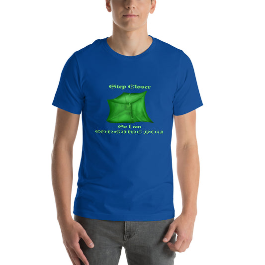 Step Closer (Ooze)  Unisex t-shirt