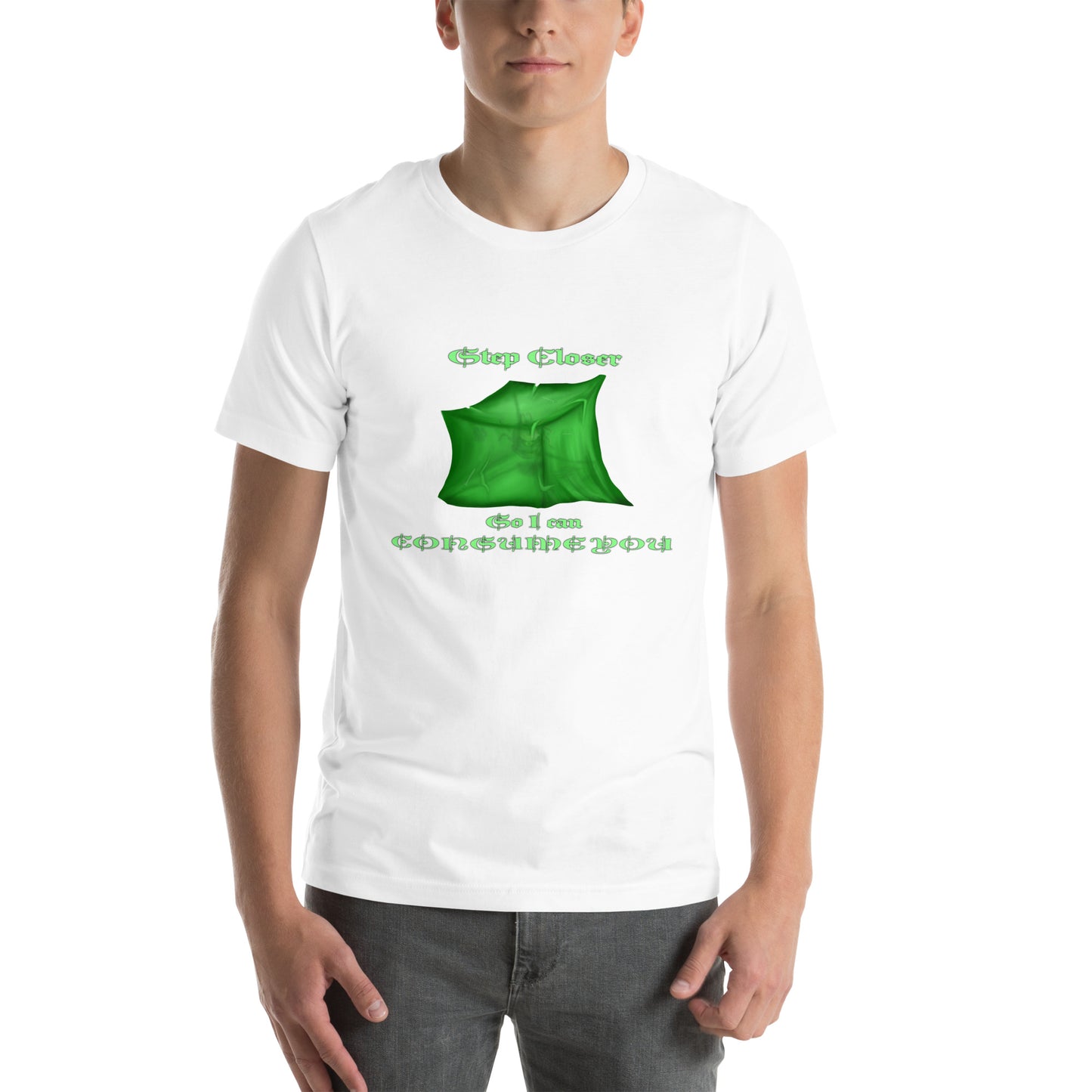 Step Closer (Ooze)  Unisex t-shirt
